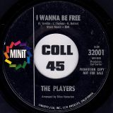 The Players – I Wanna Be Free b/w He’ll Be Back – Minit 7″