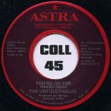 The Untouchables – You’re On Top b/w Lovely Dee – Astra 7″