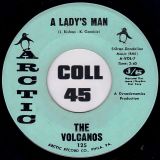 The Volcanos – A Lady’s Man b/w Help Wanted – Arctic 7″