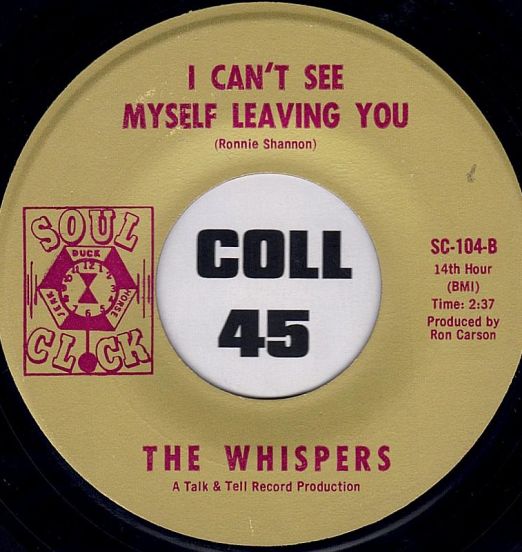 The Whispers - I Can't See Myself Leaving You b/w Great Day - Soul Clock 7"