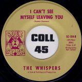 The Whispers – I Can’t See Myself Leaving You b/w Great Day – Soul Clock 7″