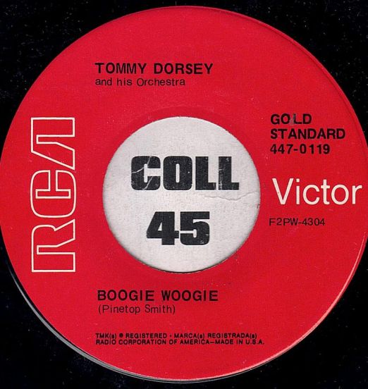 Tommy Dorsey And His Orchestra - Boogie Woogie b/w Opus No. 1 - RCA Victor 7"