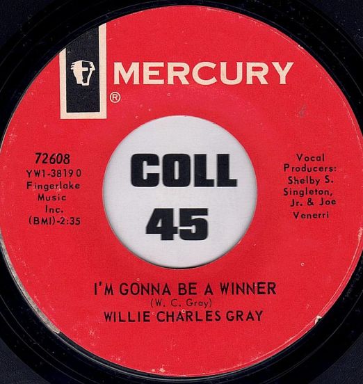 Willie Charles Gray - I'm Gonna Be A Winner b/w Here I Go Again - Mercury 7"