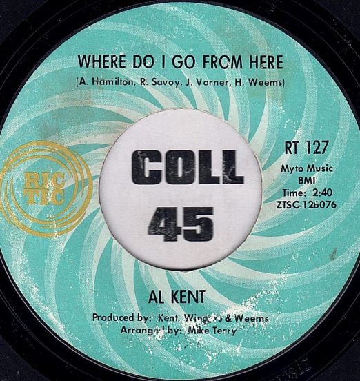 Al Kent - Where Do I Go From Here b/w You've Got To Pay The Price - Ric-Tic 7"