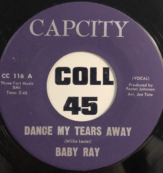 Baby Ray - Dance My Tears Away b/w Instrumental - Cap City 7"