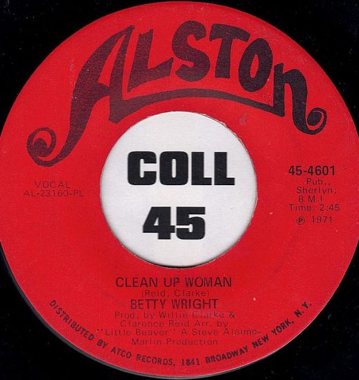 Betty Wright - Clean Up Woman b/w I'll Love You Forever - Alston 7"