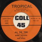 Bobby Williams And His Mar Kings – All The Time b/w Darling, Here Is My Heart – Tropical 7″