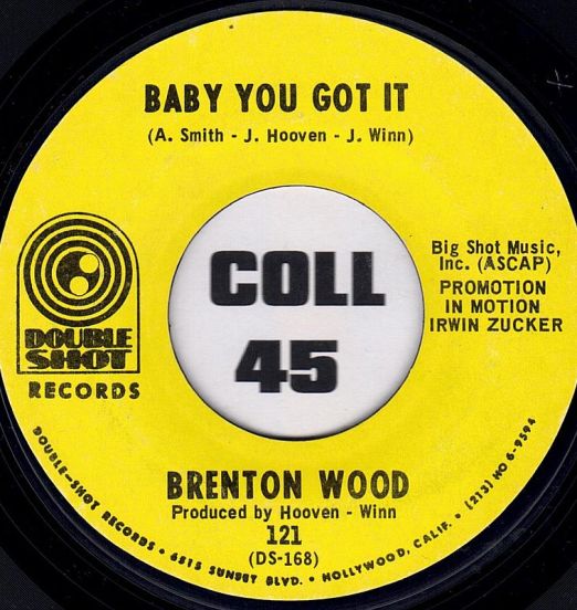 Brenton Wood - Baby You Got It b/w Catch You On The Rebound - Double Shot 7"
