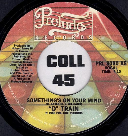 "D" Train - Something's On Your Mind b/w Instrumental - Prelude 7"