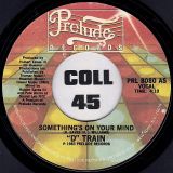 “D” Train – Something’s On Your Mind b/w Instrumental – Prelude 7″