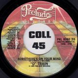 “D” Train – Something’s On Your Mind b/w Instrumental – Prelude 7″