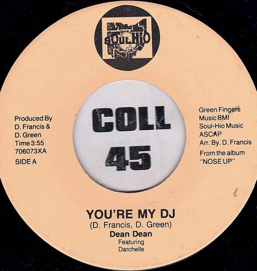 Dean Dean Featuring Darchelle – You're My DJ b/w Nose Up - Soul Hio 7"