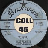 Erma Franklin – Whispers (Gettin’ Louder) b/w I Get The Sweetest Feeling – Brunswick DJ 7″