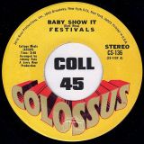 Festivals – Baby Show It b/w Take Your Time – Colossus 7″