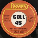 Garland Green – Ain’t That Good Enough b/w Love Now Pay Later – Revue 7″