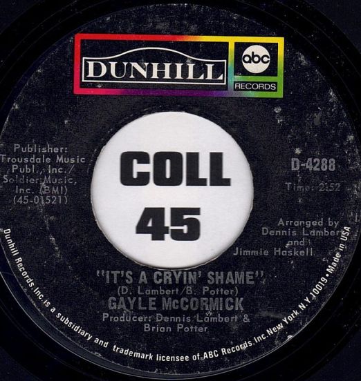 Gayle McCormick - It's A Cryin' Shame b/w If Only You Believe - ABC/Dunhill 7"