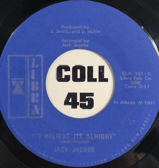 Jack Jacobs - I Believe It's Alright b/w You Can Ride For Free - Libra 7"