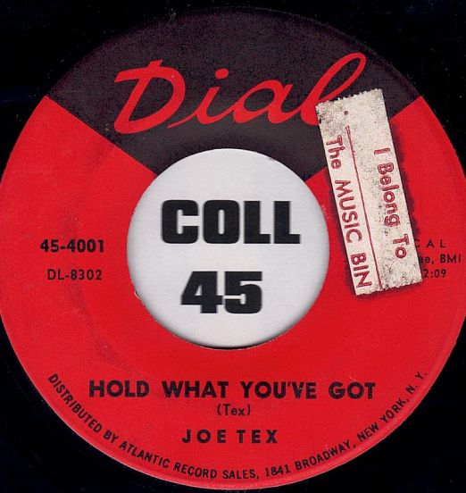 Joe Tex - Hold What You've Got b/w Fresh Out Of Tears - Dial 7"