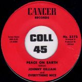 Johnny Gilliam & Everything Nice – Tell Your Friend (It’s Over) b/w Peace On Earth – Cancer 7″