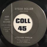 Little Ron Johnson – I Keep Telling You b/w Steam Roller – Hard Times 7″