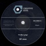 *JUST IN!* MT Jones – I’d Be Lying b/w In My Arms – Creative Soul UK 7″