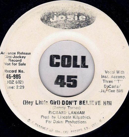 Richard Lanham - (Hey Little Girl) Don't Believe Him b/w Have A Little Faith - Josie DJ 7"