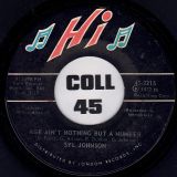 Syl Johnson – I Wanna Satisfy Your Every Need b/w Age Ain’t Nothing But A Number – Hi 7″