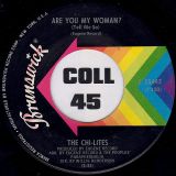 The Chi-Lites – Are You My Woman? (Tell Me So) b/w Troubles A’ Comin – Brunswick 7″