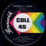 The Chi-Lites – Are You My Woman? (Tell Me So) b/w Troubles A’ Comin – Brunswick 7″