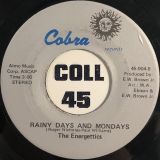 The Energettics – You Make Me Nothing b/w Rainy Days And Mondays – Cobra 7″