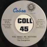 The Energettics – You Make Me Nothing b/w Rainy Days And Mondays – Cobra 7″