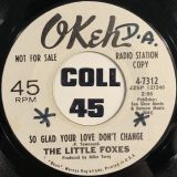 The Little Foxes – Love Made To Order b/w So Glad Your Love Don’t Change – Okeh DJ 7″