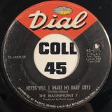 The Magnificent 7 – Never Will I (Make My Baby Cry) b/w Ooh, Baby Baby – Dial 7″