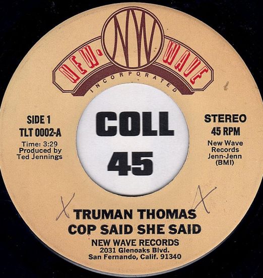 Truman Thomas - Cop Said She Said b/w Instrumental - New Wave 7"
