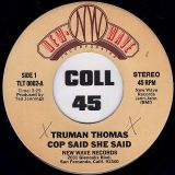 Truman Thomas – Cop Said She Said b/w Instrumental – New Wave 7″