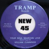 William Cummings – Your Soul Searchin’ Love b/w Make My Love A Hurting Thing – Tramp GER 7″