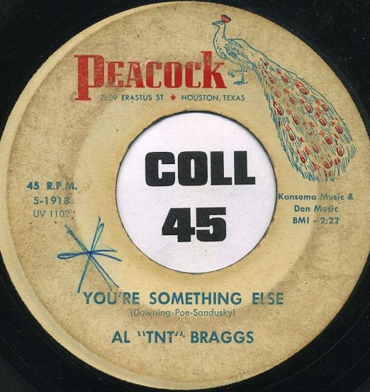 Al "TNT" Braggs - You're Something Else b/w Easy Rock - Peacock Records 7"