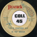 Al “TNT” Braggs – You’re Something Else b/w Easy Rock – Peacock Records 7″