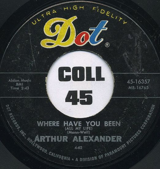 Arthur Alexander - Where Have You Been (All My Life) b/w Soldier Of Love - Dot 7"