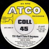 Ben E. King – It Ain’t Fair b/w Til I Can’t Take It Anymore – ATCO 7″