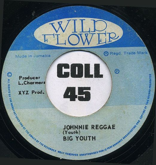 Big Youth - Johnnie Reggae b/w (Version) - Wild Flower  7"