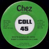 Bobby & Deborreh Williams – The Pushers Thang b/w Who’s Gonna Be Here – Chez 7″