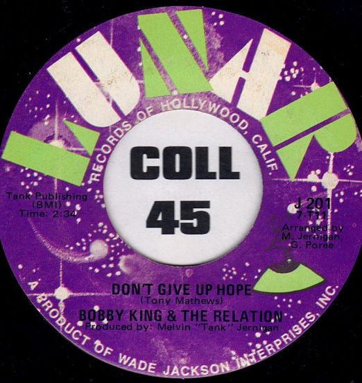 Bobby King & The Relation - Don't Give Up Hope b/w Mama Told Me Not To Come - Lunar 7"