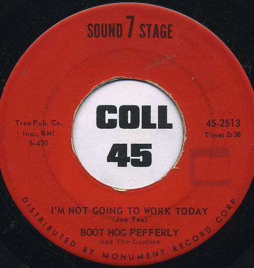 Boot Hog Pefferly And The Loafers - I'm Not Going To Work Today b/w Jump And Shout - Sound Stage 7 7"
