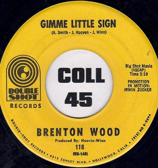 Brenton Wood - Gimme Little Sign b/w I Think You've Got Your Fools Mixed Up - Double Shot 7"