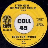 Brenton Wood – Gimme Little Sign b/w I Think You’ve Got Your Fools Mixed Up – Double Shot 7″