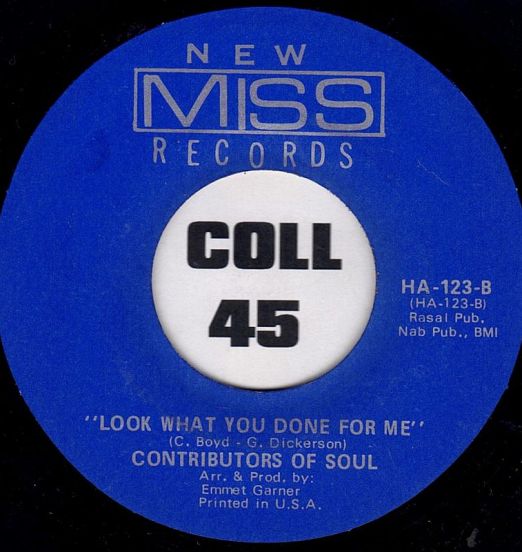 Contributors Of Soul - Look What You Done For Me b/w I Don't Know - New Miss 7"