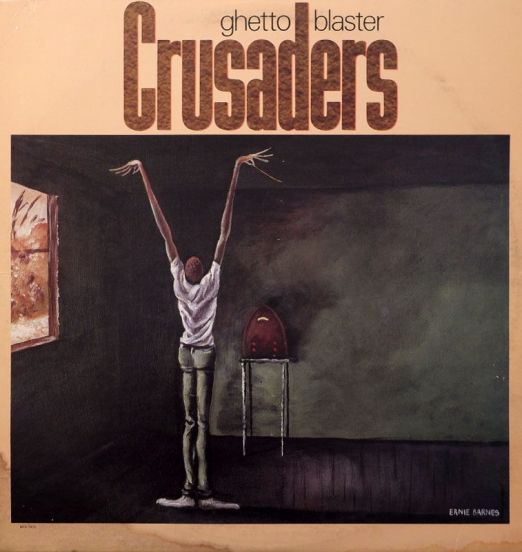 Crusaders - Ghetto Blaster - MCA LP