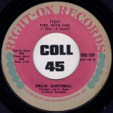 Delia Gartrell – Fight Fire, With Fire b/w See What You Done, Done (Hymn #9) – Right-On 7″