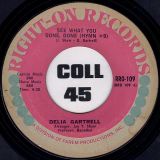 Delia Gartrell – Fight Fire, With Fire b/w See What You Done, Done (Hymn #9) – Right-On 7″